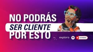 Cápsula Digital de la Agencia Explora Marketing Digital sobre cómo educar a mi cliente